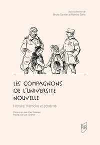 Bruno Garnier et Martine Safra - Les Compagnons de l'Université nouvelle - Histoire, mémoire et postérité.