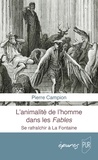 Pierre Campion - L'animalité de l'homme dans les Fables - Se rafraîchir à La Fontaine.