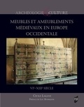 Cécile Lagane - Meubles et ameublements médiévaux en Europe occidentale - VIe-XIIIe siècle.