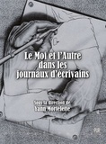 Yann Mortelette - Le Moi et l'Autre dans les journaux d'écrivains.