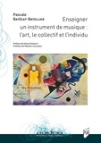 Pascale Batézat-Batellier - Enseigner un instrument de musique - L'art, le collectif et l'individu.
