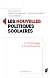 Pierre-Yves Bernard et Christophe Michaut - Les nouvelles politiques scolaires - En hommage à Yves Dutercq.