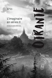 Anne Besson - Otrante N° 53 : L'imaginaire en séries - Tome 2, Fantasy et séries télévisées.