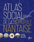 François Madoré et Jean Rivière - Atlas social de la métropole Nantaise - Au-delà de la ville attractive.