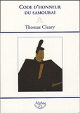 Thomas Cleary - Code d'honneur du samouraï - Une traduction moderne du Bushidô Shoshinshû de Taïra Shigésuké.