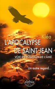 Kléa - L'Apocalypse de saint Jean, voie d'évolution de l'âme - Un autre regard....