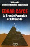 William Fix - Edgar Cayce : la Grande Pyramide et l'Atlantide.