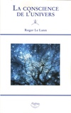 Roger Le Lann - La conscience de l'univers - Quelle société spirituelle pour demain ?.