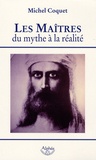 Michel Coquet - Les Maîtres - Du mythe à la réalité.