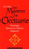 Jean Blum - Les mystères de l'Occitanie - Montségur, Rennes-le-Château, Bugarach.