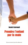 Jacob Azeroual - Prendre l'enfant par la main.