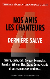 Thierry Séchan et Arnaud Le Guern - Nos amis les chanteurs - Tome 4, Dernière salve.