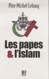 Michel Lelong - Les papes et l'Islam.