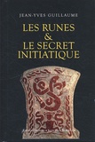 Jean-Yves Guillaume - Les Runes & le secret initiatique.