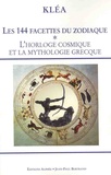  Kléa - Les 144 facettes du zodiaque - Tome 1, L'horloge cosmique et la mythologie grecque.