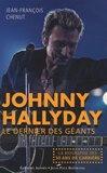 Jean-François Chenut - Johnny Hallyday - Le dernier des géants.