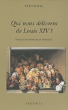  Stendhal - Qui nous délivrera de Louis XIV ? - Traité d'égotisme selon Stendhal.