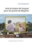 Josy Cassagnaud - Jeux et enjeux de langues pour les jeunes de Mayotte.