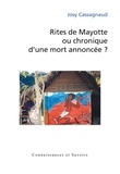 Josy Cassagnaud - Rites de Mayotte ou chronique d'une mort annoncée ?.