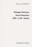 Thierry Laurent - Echanges littéraires franco-lituaniens - (XIXe et XXe siècles).