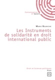 Marie Bouriche - Les Instruments de solidarité en droit international public.