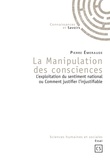 Pierre Emeraude - La Manipulation des consciences - L'exploitation du sentiment national ou Comment justifier l'injustifiable.