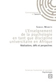 Samuel Mawété - L'enseignement de la psychologie en tant que discipline universitaire en Afrique - Réalisations, défis et perspectives.