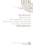 Maha Messaoudene - Reconstruire des logements sociaux à Marseille : réactivité sociale et enjeu résidentiel.