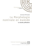 Jacques Evouna - La morphologie nominale en èwòndò - La double préfixation.