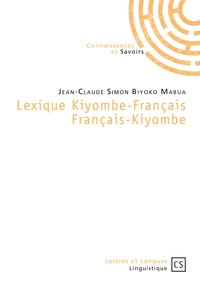 Jean-Claude Simon Biyoko Mabua - Lexique kiyombe-français et français-kiyombe.
