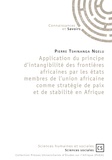 Pierre Tshinanga Ngelu - Application du principe d'intangibilité des frontières africaines par les états membres de l'union africaine comme stratégie de paix et de stabilité en Afrique.