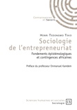 Henri Tedongmo Teko - Sociologie de l'entrepreneuriat - Fondements épistémologiques et contingences africaines.