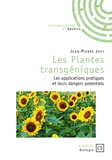 Jean-Pierre Jost - Les plantes transgéniques - Les applications pratiques et leurs dangers potentiels.