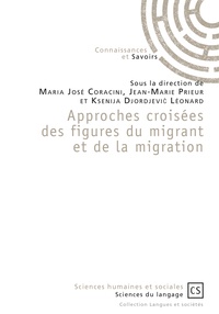 Maria José Coracini et Jean-Marie Prieur - Approches croisées des figures du migrant et de la migration.