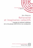 Axel Genevois - Rationalité et imaginaires collectifs - L'exemple du traitement médiatique de la crise grecque (2009-2015) et ses conséquences.