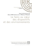 Eléni Mitropoulou et Nicole Pignier - Le Sens au cœur des dispositifs et des environnements.