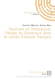 Vincent Manuel Afana Nga - Tourisme et littérature - L'étape du Cameroun dans le roman d'escale français.