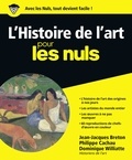 Jean-Jacques Breton et Philippe Cachau - L'Histoire de l'Art Pour Les Nuls.