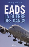 Thierry Gadault - EADS - La guerre des gangs.