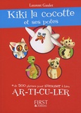 Laurent Gaulet - Kiki la cocotte et ses potes - + de 500 phrases pour s'amuser à bien AR-TI-CU-LER.
