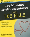 Philippe Abastado - Les maladies cardio-vasculaires pour les Nuls.