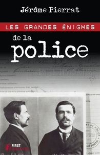 Jérôme Pierrat - Les grandes énigmes de la police.