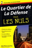 Jean-Pierre Courtiau - Le Quartier de la Défense pour les Nuls.