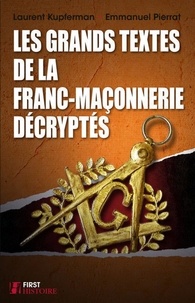 Emmanuel Pierrat et Laurent Kupferman - Les grands textes de la franc-maçonnerie décryptés.