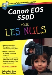 Julie Adair King et Dan Burkholder - Canon EOS 550D pour les nuls.