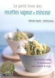 Nathalie Vogtlin - Le Petit livre des recettes vapeur et minceur.
