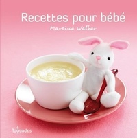 Martine Walker - Recettes pour bébé.