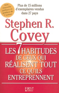 Stephen R. Covey - Les 7 habitudes de ceux qui réalisent tout ce qu'ils entreprennent.
