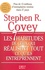 Stephen R. Covey - Les 7 habitudes de ceux qui réalisent tout ce qu'ils entreprennent.