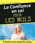 Kate Burton et Brinley N. Platts - La Confiance en soi pour les Nuls.